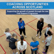Photo of a female coach, coaching a group of female squash players. Headline text at the top says: coaching opportunities across Scotland. A strapline of text below says: Supporting the growth of squash through the new Club Support Programme
